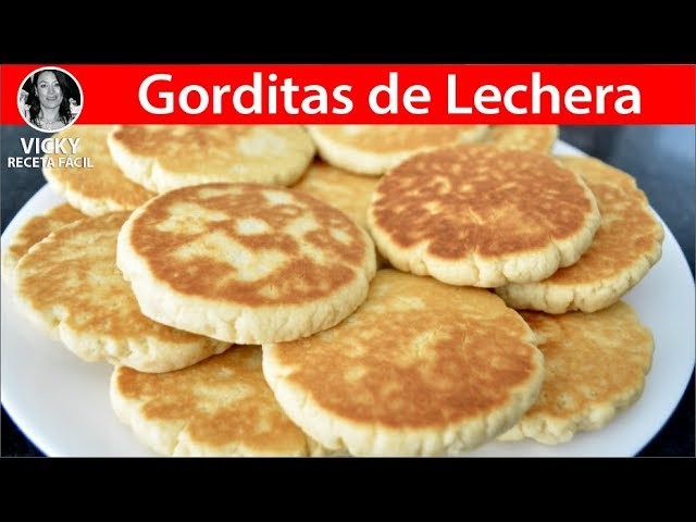 Gorditas de Lechera | #VickyRecetaFacil