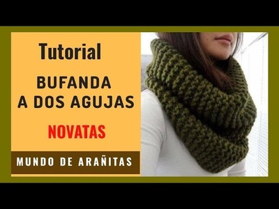BUFANDA CUELLO para principiantes TEJIDA a dos agujas  FACIL.  how to knit scarf