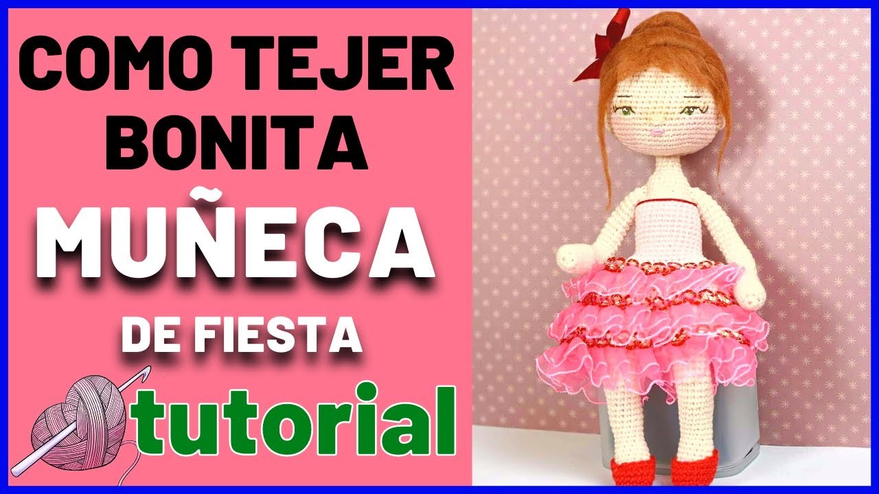 Como tejer una MUÑECA A CROCHET | parte 2 | muñeca amigurumi con vestido de fiesta | tutorial