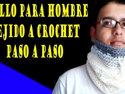CROCHET para HOMBRE | CUELLO TEJIDO para CABALLERO | TUTORIAL PASO A PASO