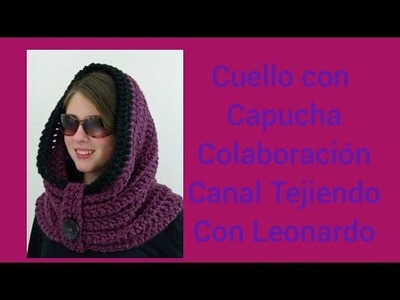Cuello con capucha tejido a crochet colaboración Tejiendo con Leonardo
