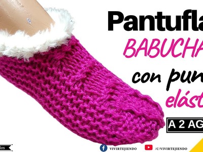 Pantuflas Babuchas con Punto Elástico 2x2 y Santa Clara – Tejidos a Palitos