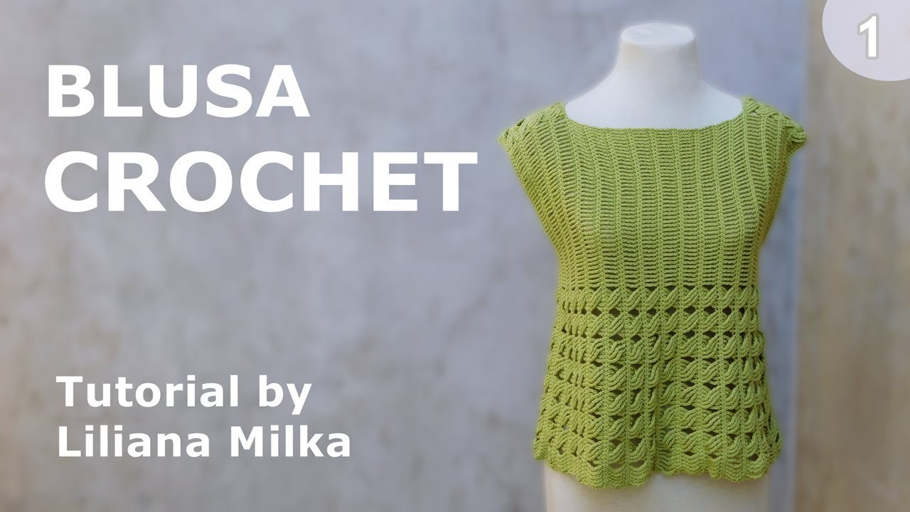 Patron Tutorial Blusa tejida a crochet-ganchillo para mujer by Liliana Milka. Parte 1