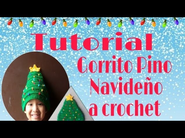 Tutorial gorrito Pino Navideño a crochet pasó a paso todas las tallas . 