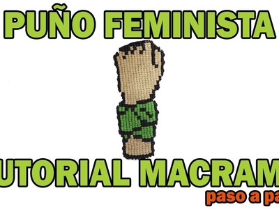 Puño con pañuelo feminista | Patrón ALPHA con FORMA |  DIY | Tutorial MACRAMÉ paso a paso #2