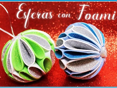 Esferas Navideñas Hechas con Foami Paso a Paso. Christmas Ornaments DIY | Simple y Creativo
