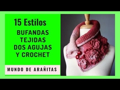 15 Estilos de BUFANDAS tejidas 2019 a dos agujas y crochet
