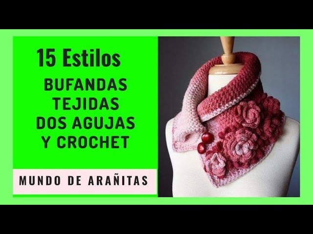 15 Estilos de BUFANDAS tejidas 2019 a dos agujas y crochet