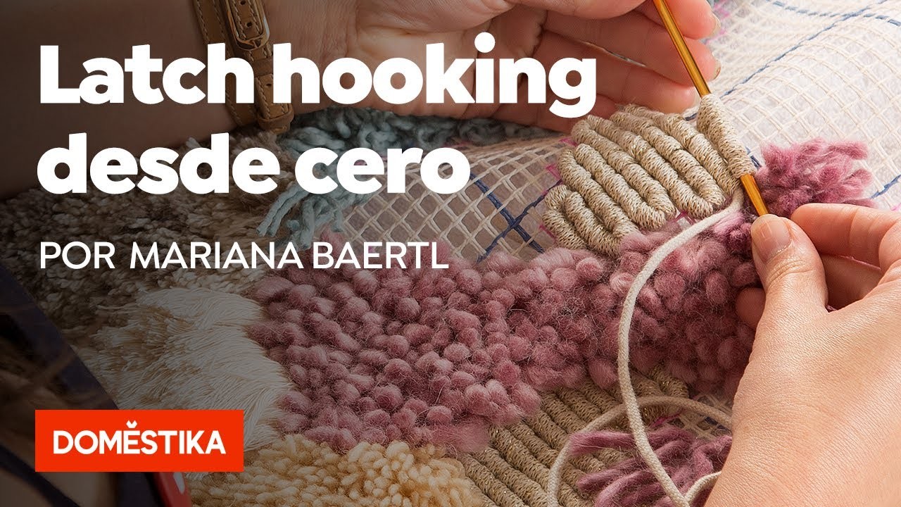 Introducción al latch hooking y locker hooking – Curso Online de Mariana Baertl