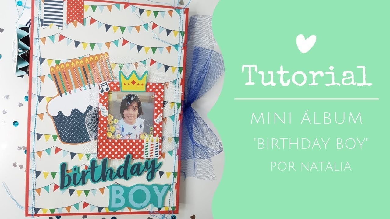 Tutorial MINI ALBUM cumpleaños para niño Happy Birthday Boy
