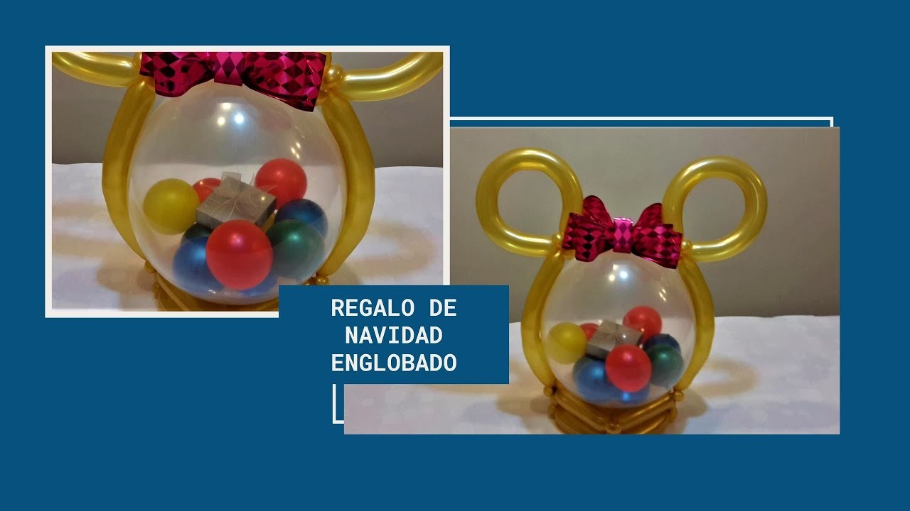 Regalo de navidad englobado con Minnie – Ideas para navidad - Christmas gift inside a balloon