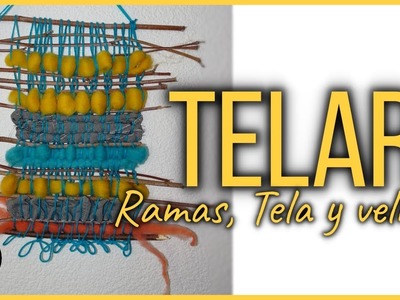 TELAR DECORATIVO Paso a paso con Ramas, Tela y Vellón. Woven  Wall hanging Tutorial LANA WOLLE