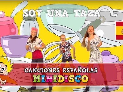 Canciones Infantiles | Baile Niños | Video | SOY UNA TAZA | Mini Disco