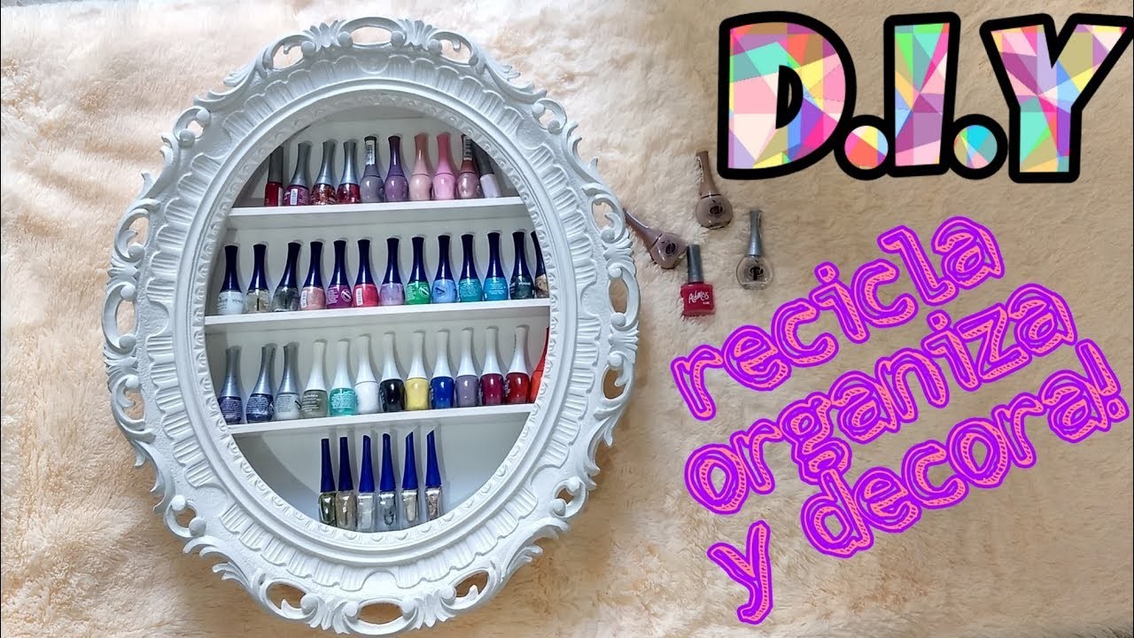 DIY Como hacer un ORGANIZADOR de ESMALTES reciclado. Nelu