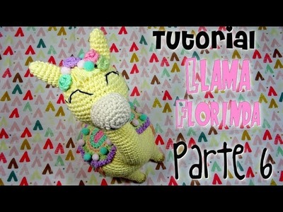 LLAMA Parte 6 Tutorial amigurumi crochet ganchillo