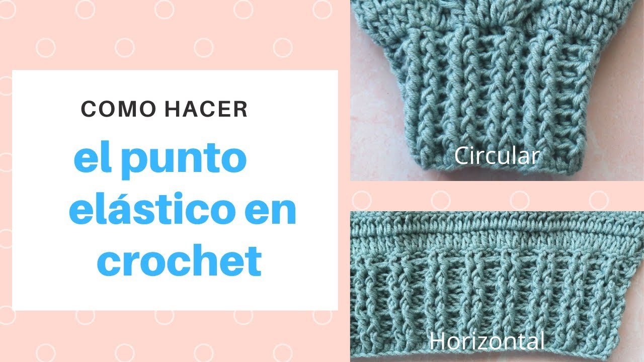 Como hacer el punto elástico en crochet en forma circular y horizontal