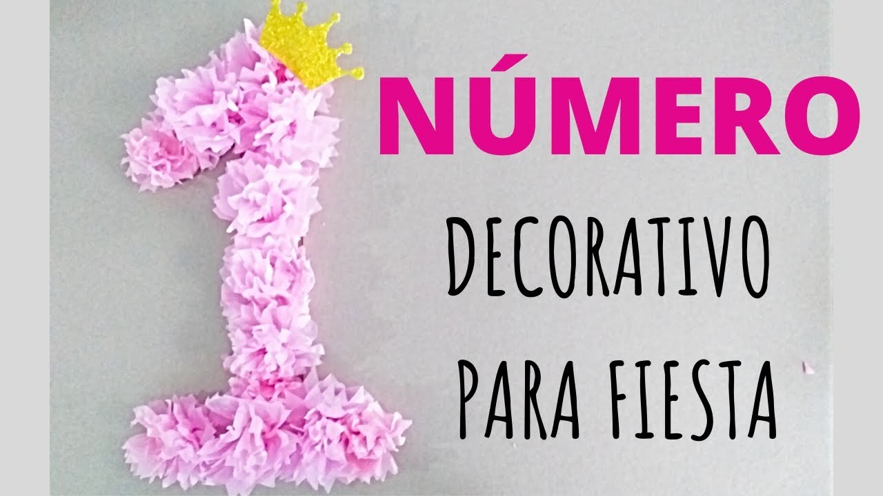 COMO HACER NÚMERO DECORATIVO PARA FIESTA | DECORATIVE NUMBER FOR PARTY. DIY