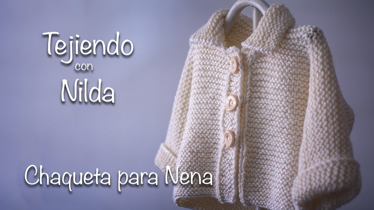 Cómo tejer chaqueta para Nena. How to knit a baby girl’s jacket