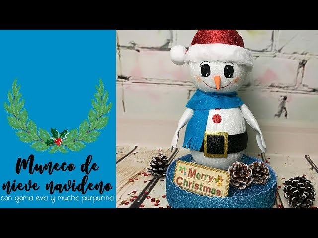 MUÑECO de NIEVE ☃️ de NAVIDAD con GOMA EVA ???? || CRAFT & ROLL