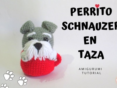 PERRITO SHNAUZER EN TAZA Amigurumi Tutorial Crochet Paso a Paso (Patrón en Descripción)