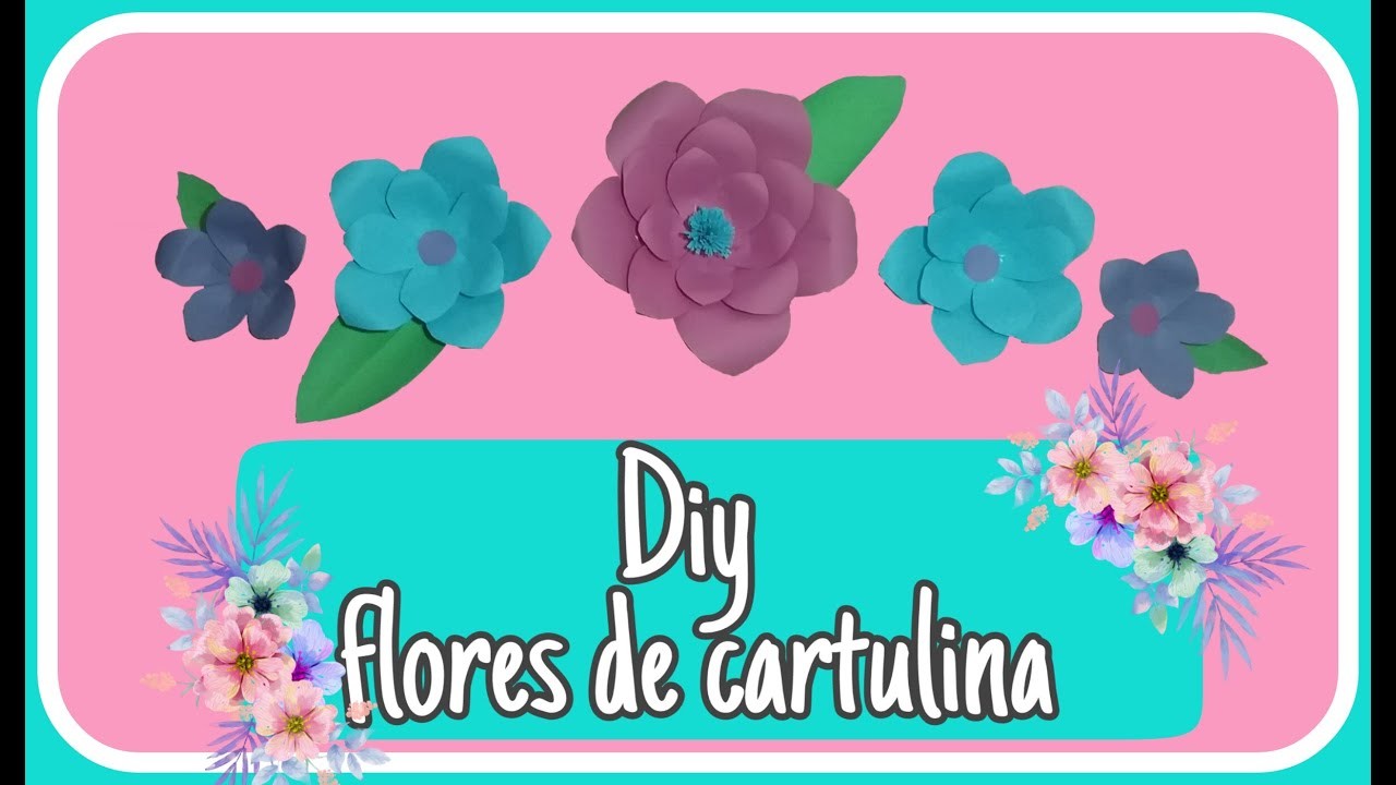 DIY FLORES DE CARTULINA. HOME CRAFTS