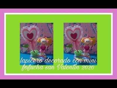 Lapicero decorado con mini fofucha san valentin. chepina manualidades