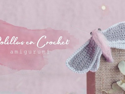 POLILLAS en crochet | muy sencillo.