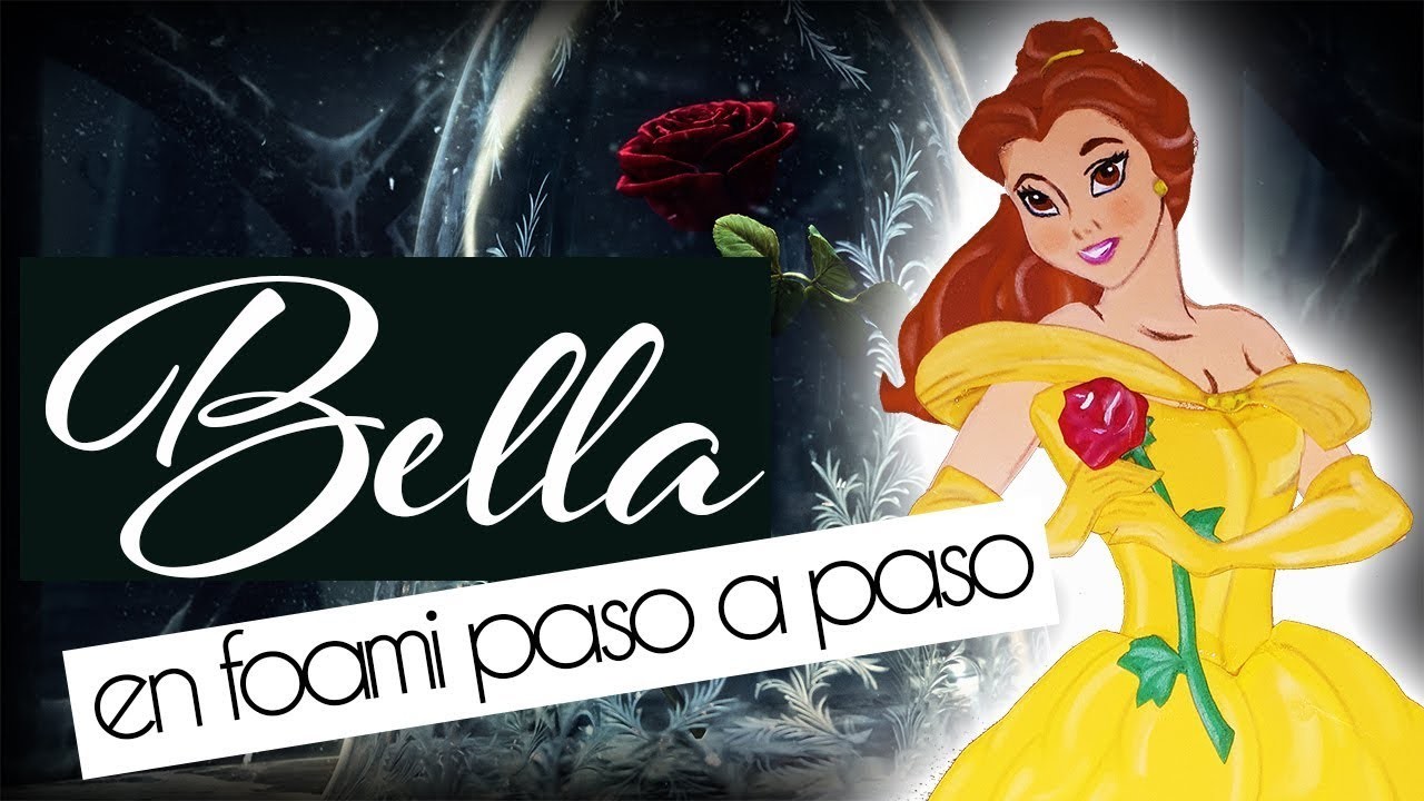 ????Princesa Bella en FOAMI ????- Como hacer Bella en Goma Eva