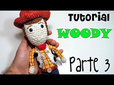 WOODY Parte 3 Tutorial amigurumi crochet.ganchillo