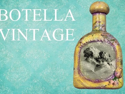 Botella vintage. Ideas fáciles.