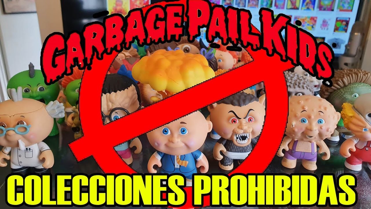 La COLECCIÓN  PROHIBIDA Garbage Pail Kids (Basuritas)