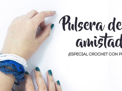 Cómo hacer pulseras de la amistad -  Crochet para niños #yomequedoencasa