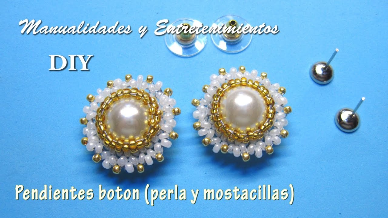 DIY - Pendientes boton (perla y mostacillas) Manualidades y entretenimientos