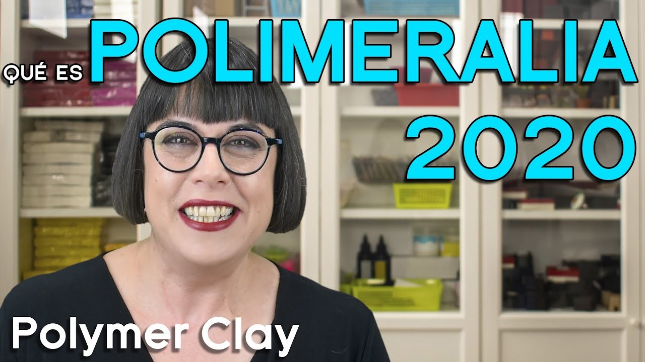 ¿Qué es Polimeralia 2020? – Evento de arcilla polimérica [Sub] | Ana Belchí