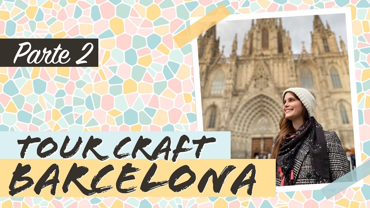 Visitando mais ARMARINHOS em BARCELONA | BCN para Crafters #02