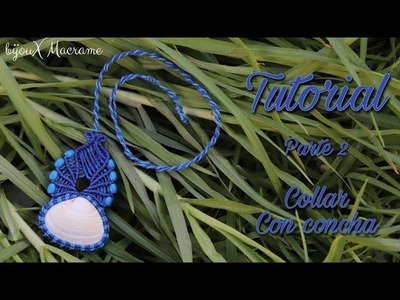 BijouX Macrame - Tutorial n#3 Collar con concha, PARTE 2