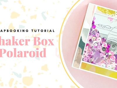 ???? Caja SHAKER para fotos POLAROID | ????Scrapbooking tutorial: Aprovechando RESTOS de papel de Scrap!