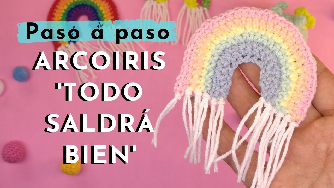 Cómo tejer arcoiris crochet TODO SALDRÁ BIEN .  Tutorial crochet Paso a Paso. Rainbow