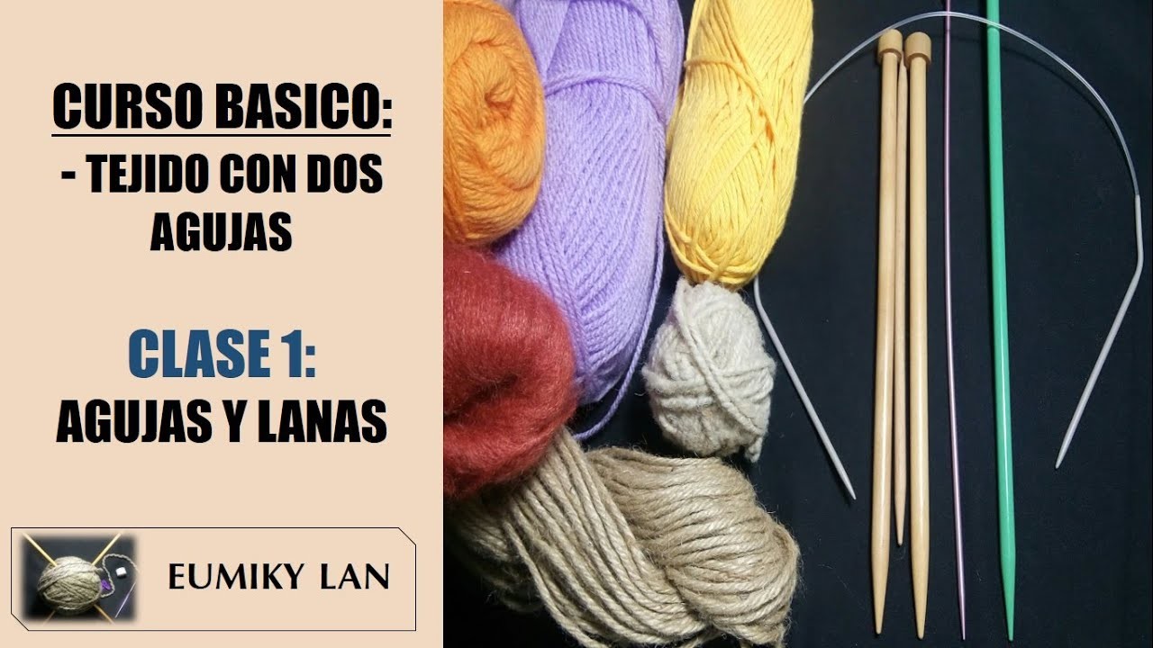 CURSO BÁSICO: Tejido con dos agujas - CLASE 1: Agujas y lanas