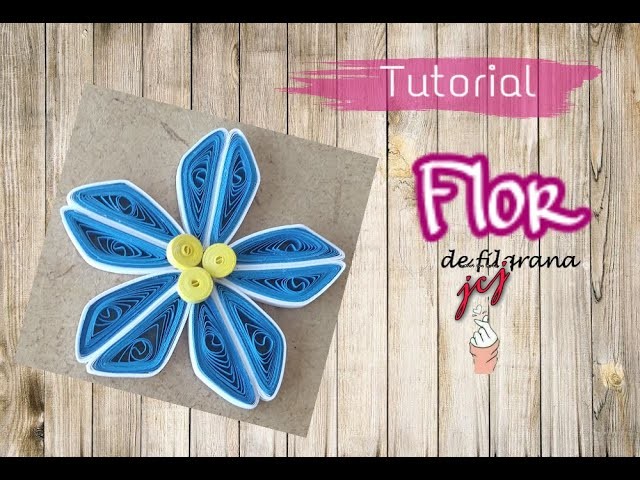 FLOR DE FILIGRANA | FLOR CON TIRAS DE PAPEL | TUTORIAL |  @jcj manos con arte  | 2020