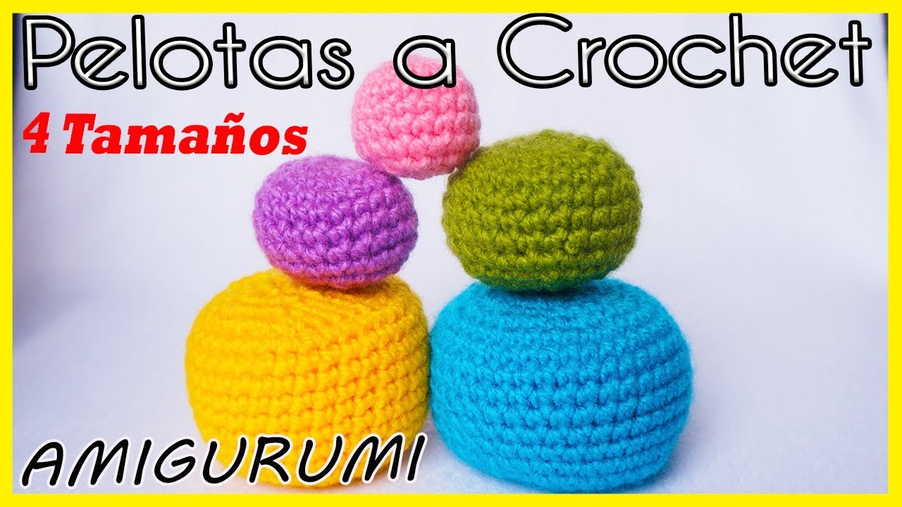 ????Pelotas a crochet o Ganchillo (amigurumi) 4 TAMAÑOS | Crochet ball