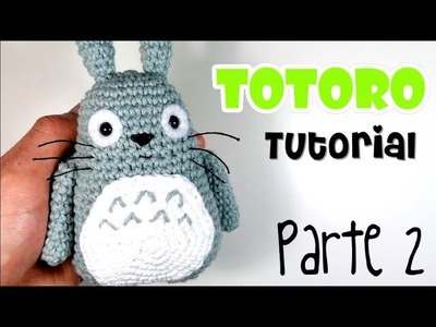 DIY TOTORO Parte 2 Tutorial amigurumi crochet.ganchillo