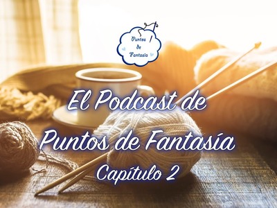 Podcast de Puntos de Fantasía - Capítulo 2
