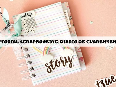 ✂️TUTORIAL SCRAPBOOKING: Diario de Cuarentena