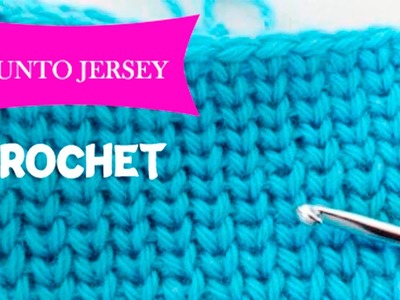 APRENDE A TEJER PUNTO JERSEY - crochet