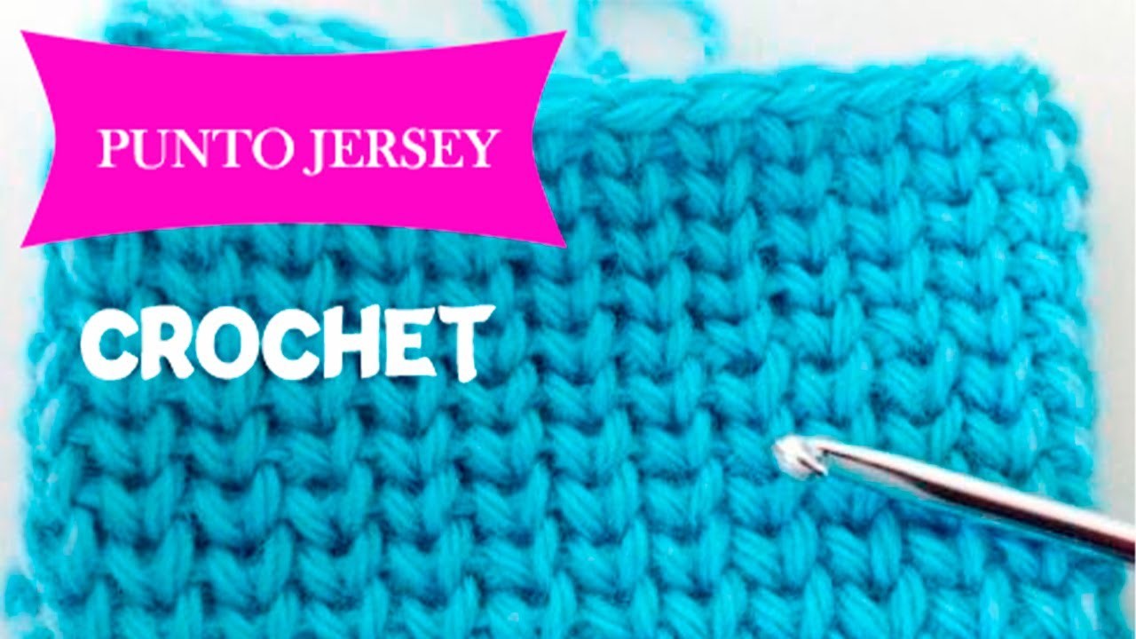 APRENDE A TEJER PUNTO JERSEY - crochet
