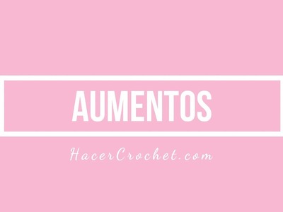 Cómo hacer AUMENTOS paso a paso a crochet | HacerCrochet.com