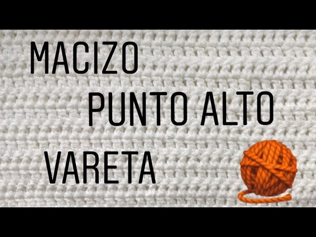 Cómo hacer un MACIZO, PUNTO ALTO o VARETA a gancho crochet  PASO A PASO- Curso básico de tejido.