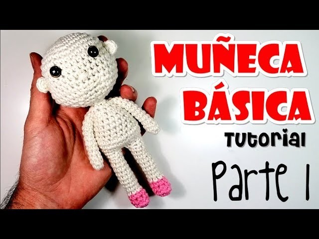 DIY MUÑECA BÁSICA Parte 1 Tutorial amigurumi crochet.ganchillo