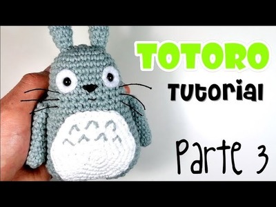 DIY TOTORO Parte 3 Tutorial amigurumi crochet.ganchillo
